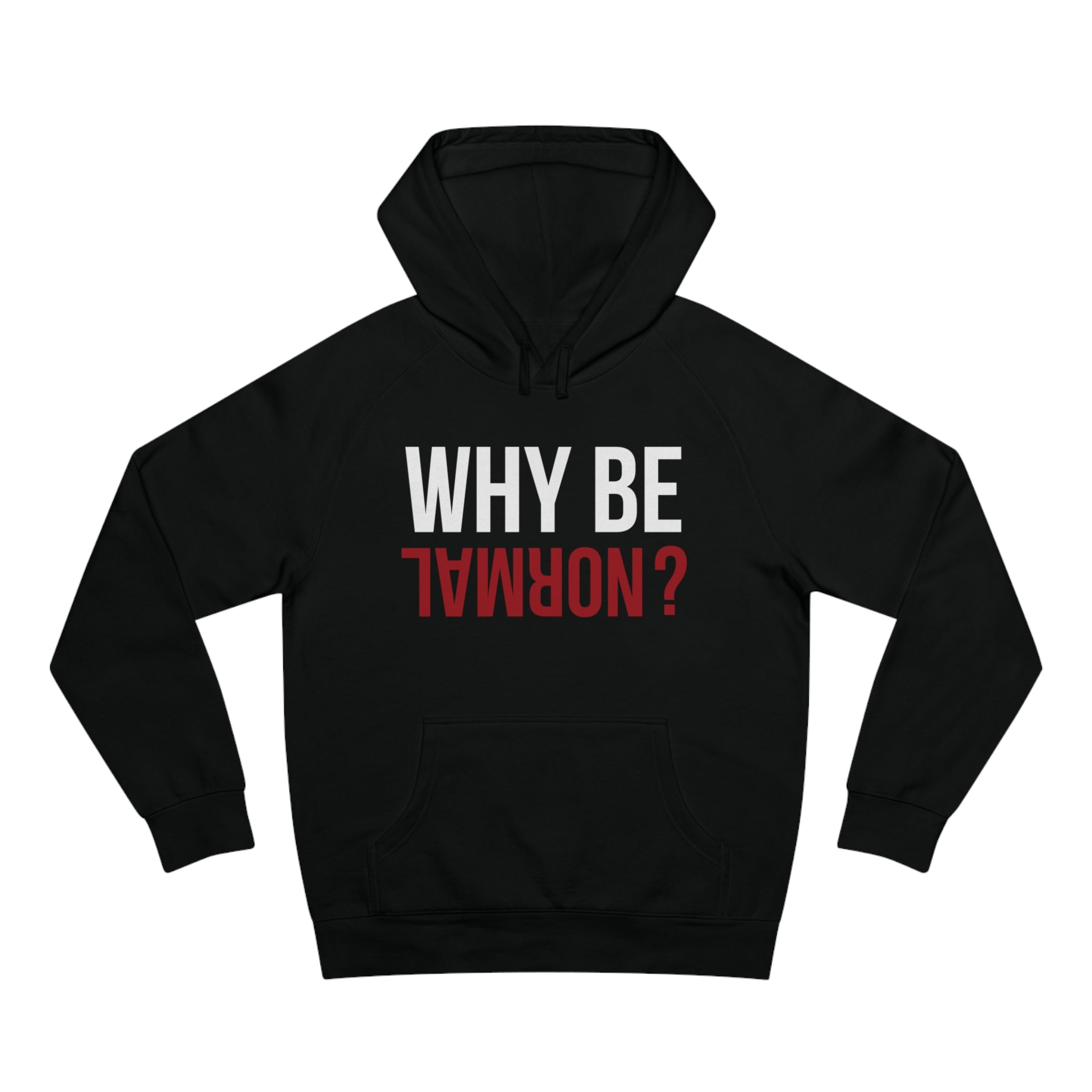 Why Be Normal? | Hoodie